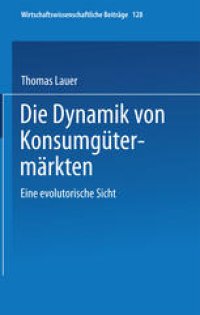 cover of the book Die Dynamik von Konsumgütermärkten: Eine evolutorische Sicht