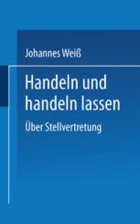 cover of the book Handeln und handeln lassen: Über Stellvertretung