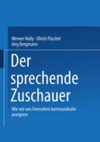 cover of the book Der sprechende Zuschauer: Wir wir uns Fernsehen kommunikativ aneignen