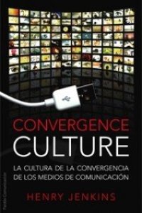 cover of the book Convergence Culture: La cultura de la convergencia de los medios de comunicacion