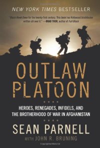 cover of the book Outlaw Platoon: Heroes, Renegades, Infidels, and the Brotherhood of War in Afghanistan