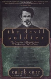 cover of the book The Devil Soldier: The American Soldier of Fortune Who Became a God in China