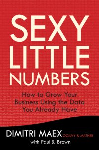 cover of the book Sexy little numbers: how to grow your business using the data you already have