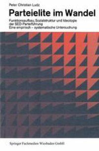 cover of the book Parteielite im Wandel: Funktionsaufbau, Sozialstruktur und Ideologie der SED-Führung Eine empirisch-systematische Untersuchung