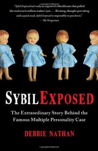 cover of the book Sybil Exposed: The Extraordinary Story Behind the Famous Multiple Personality Case