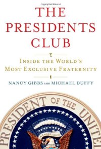 cover of the book The Presidents Club: Inside the World's Most Exclusive Fraternity