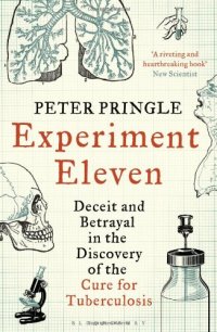 cover of the book Experiment Eleven: Deceit and Betrayal in the Discovery of the Cure for Tuberculosis