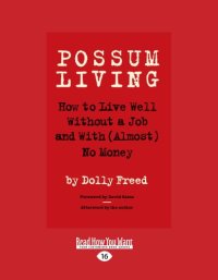 cover of the book Possum Living: How to Live Well Without a Job and With (Almost) No Money