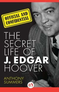 cover of the book Official and Confidential: The Secret Life of J. Edgar Hoover