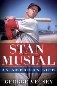 cover of the book Stan Musial: An American Life