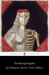 cover of the book Five Revenge Tragedies: The Spanish Tragedy; Hamlet; Antonio's Revenge; The Tragedy of Hoffman; The Revenger's Tragedy