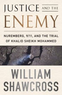 cover of the book Justice and the Enemy: Nuremberg, 9/11, and the Trial of Khalid Sheikh Mohammed