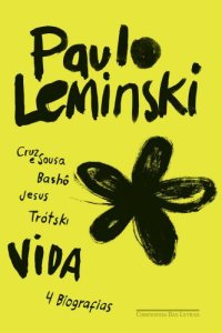 cover of the book Vida - 4 Biografias (Cruz e Souza, Bashô, Jesus e Trótski)