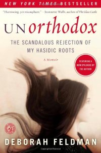 cover of the book Unorthodox: The Scandalous Rejection of My Hasidic Roots