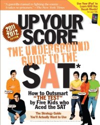 cover of the book Up Your Score: The Underground Guide to the SAT