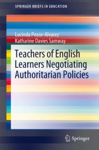 cover of the book Teachers of English Learners Negotiating Authoritarian Policies