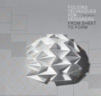 cover of the book Folding Techniques for Designers: From Sheet to Form