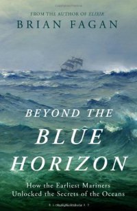 cover of the book Beyond the Blue Horizon: How the Earliest Mariners Unlocked the Secrets of the Oceans