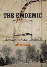 cover of the book The Epidemic: A Collision of Power, Privilege, and Public Health