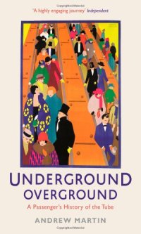 cover of the book Underground, Overground: A Passenger's History of the Tube