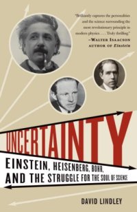 cover of the book Uncertainty: Einstein, Heisenberg, Bohr, and the Struggle for the Soul of Science