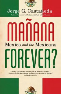 cover of the book Manana Forever?: Mexico and the Mexicans