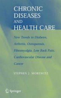 cover of the book Chronic Diseases and Health Care: New Trends in Diabetes, Arthritis, Osteoporosis, Fibromyalgia, Low Back Pain, Cardiovascular Disease, and Cancer