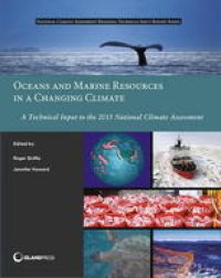 cover of the book Oceans and Marine Resources in a Changing Climate: A Technical Input to the 2013 National Climate Assessment