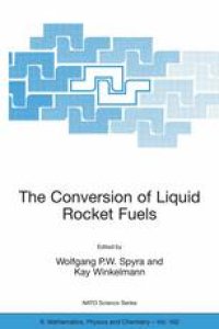 cover of the book The Conversion of Liquid Rocket Fuels: Risk Assessment, Technology and Treatment Options for the Conversion of Abandoned Liquid Ballistic Missile Propellants (Fuels and Oxidizers) in Azerbaijan