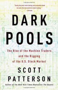 cover of the book Dark Pools: The Rise of the Machine Traders and the Rigging of the U.S. Stock Market