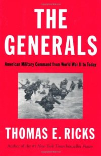 cover of the book The Generals: American Military Command from World War II to Today