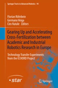 cover of the book Gearing up and accelerating cross‐fertilization between academic and industrial robotics research in Europe:: Technology transfer experiments from the ECHORD project