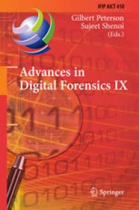 cover of the book Advances in Digital Forensics IX: 9th IFIP WG 11.9 International Conference on Digital Forensics, Orlando, FL, USA, January 28-30, 2013, Revised Selected Papers