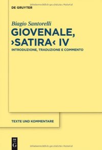 cover of the book Giovenale, Satira IV: Introduzione, Traduzione e Commento