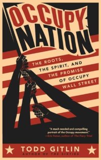 cover of the book Occupy Nation: The Roots, the Spirit, and the Promise of Occupy Wall Street