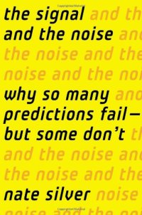 cover of the book The Signal and the Noise: Why So Many Predictions Fail — but Some Don't