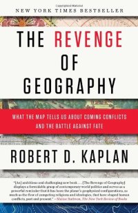 cover of the book The Revenge of Geography: What the Map Tells Us About Coming Conflicts and the Battle Against Fate