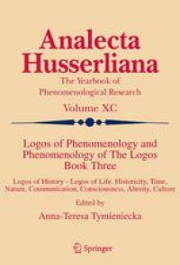 cover of the book Logos of Phenomenology and Phenomenology of the Logos. Book Three: Logos of History - Logos of Life. Historicity, Time, Nature, Communication, Consciousness, Alterity, Culture