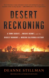 cover of the book A Desert Reckoning: A Town Sheriff, a Mojave Hermit, and the Biggest Manhunt in Modern California History