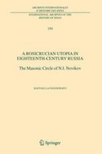 cover of the book A Rosicrucian Utopia in Eighteenth-Century Russia: The Masonic Circle of N.I. Novikov