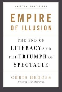 cover of the book Empire of Illusion: The End of Literacy and the Triumph of Spectacle