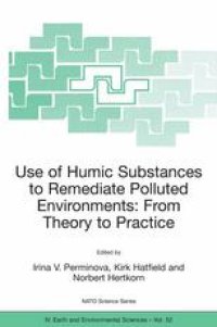 cover of the book Use of Humic Substances to Remediate Polluted Environments: From Theory to Practice: Proceedings of the NATO Advanced Research Workshop on Use of Humates to Remediate Polluted Environments: From Theory to Practice Zvenigorod, Russia 23–29 September 2002