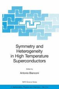 cover of the book Symmetry and Heterogeneity in High Temperature Superconductors: Proceedings of the NATO Advanced Study Research. Workshop on Symmetry and Heterogeneity in High Temperature Superconductors Erice, Sicily, Italy October 4–10, 2003