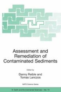 cover of the book Assessment and Remediation of Contaminated Sediments: Proceedings of the NATO Advanced Research Workshop on Assessment and Remediation of Contaminated Sediments Bratislava, Slovak Republic 18–21 May 2005