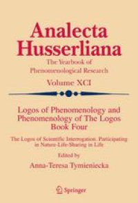 cover of the book Logos of Phenomenology and Phenomenology of the Logos. Book Four: The Logos of Scientific Interrogation. Participating in Nature-Life-Sharing in Life