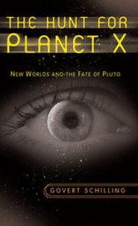 cover of the book The Hunt for Planet X: New Worlds and the Fate of Pluto