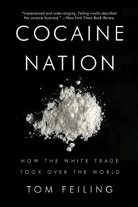 cover of the book Cocaine Nation: How the White Trade Took Over the World