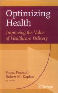 cover of the book Optimizing Health: Improving the Value of Healthcare Delivery