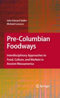 cover of the book Pre-Columbian Foodways: Interdisciplinary Approaches to Food, Culture, and Markets in Ancient Mesoamerica