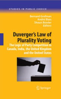 cover of the book Duverger's Law of Plurality Voting: The Logic of Party Competition in Canada, India, the United Kingdom and the United States